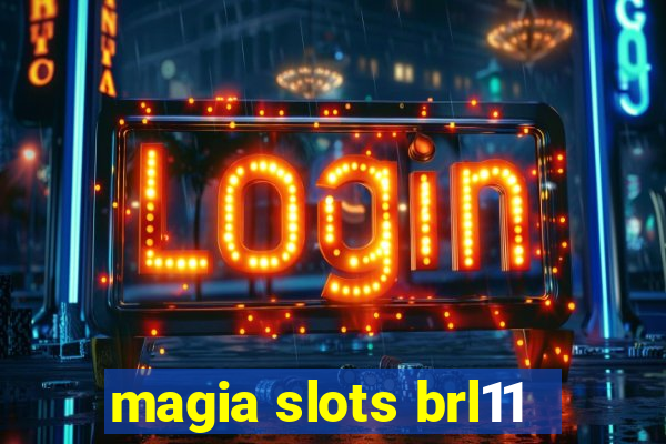 magia slots brl11